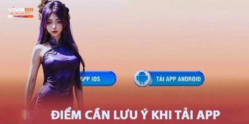 Lưu ý tải app Viva88 cần nhớ
