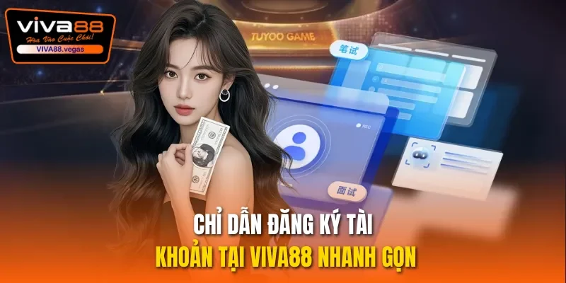 Chỉ dẫn đăng ký tài khoản tại Viva88 nhanh gọn