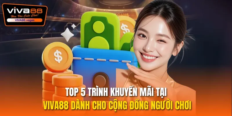 Top 5 trình khuyến mãi tại Viva88 dành cho cộng đồng người chơi